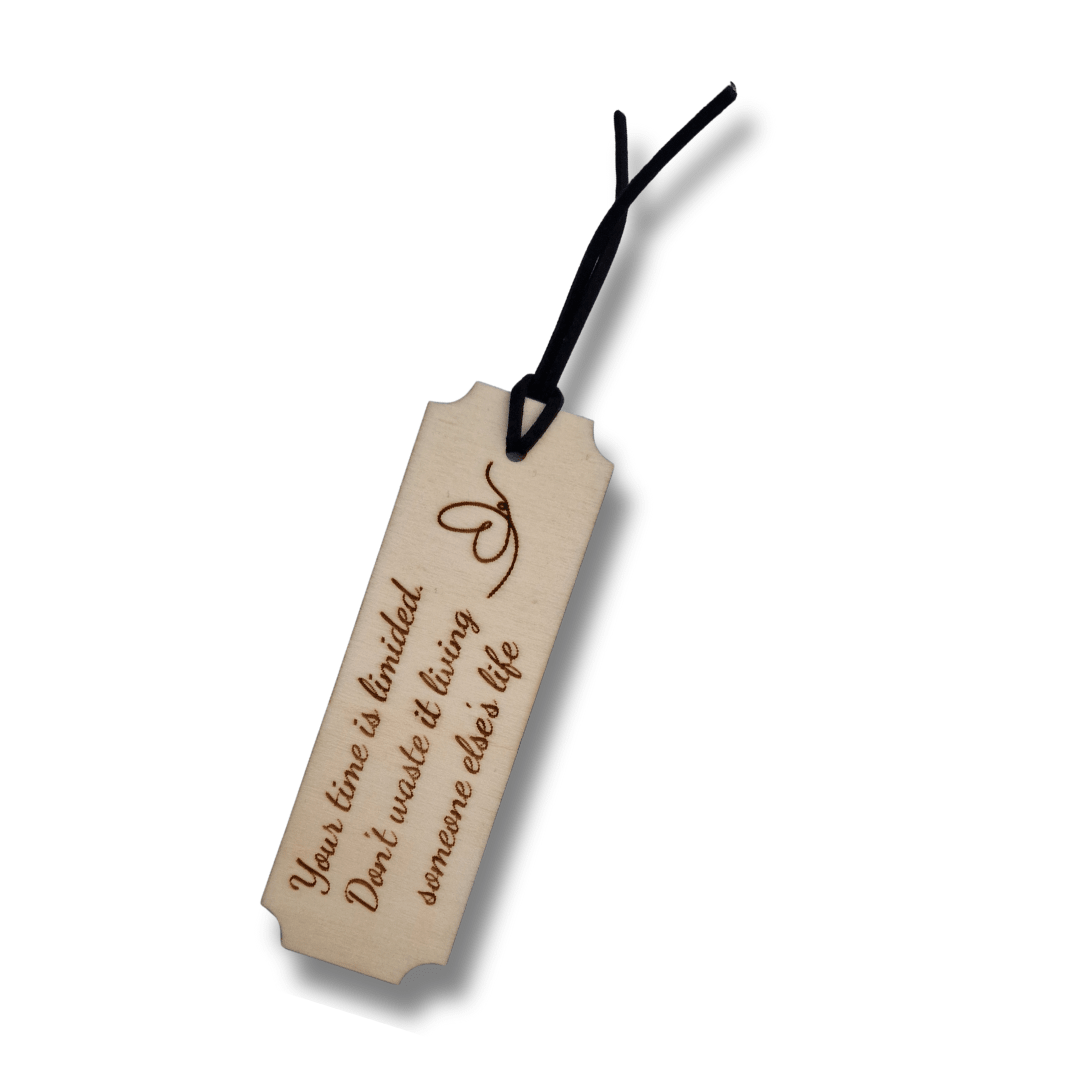 Semn de carte din lemn gravat - ”Your time is limited, don't waste it living someone else's life” - CadoArt