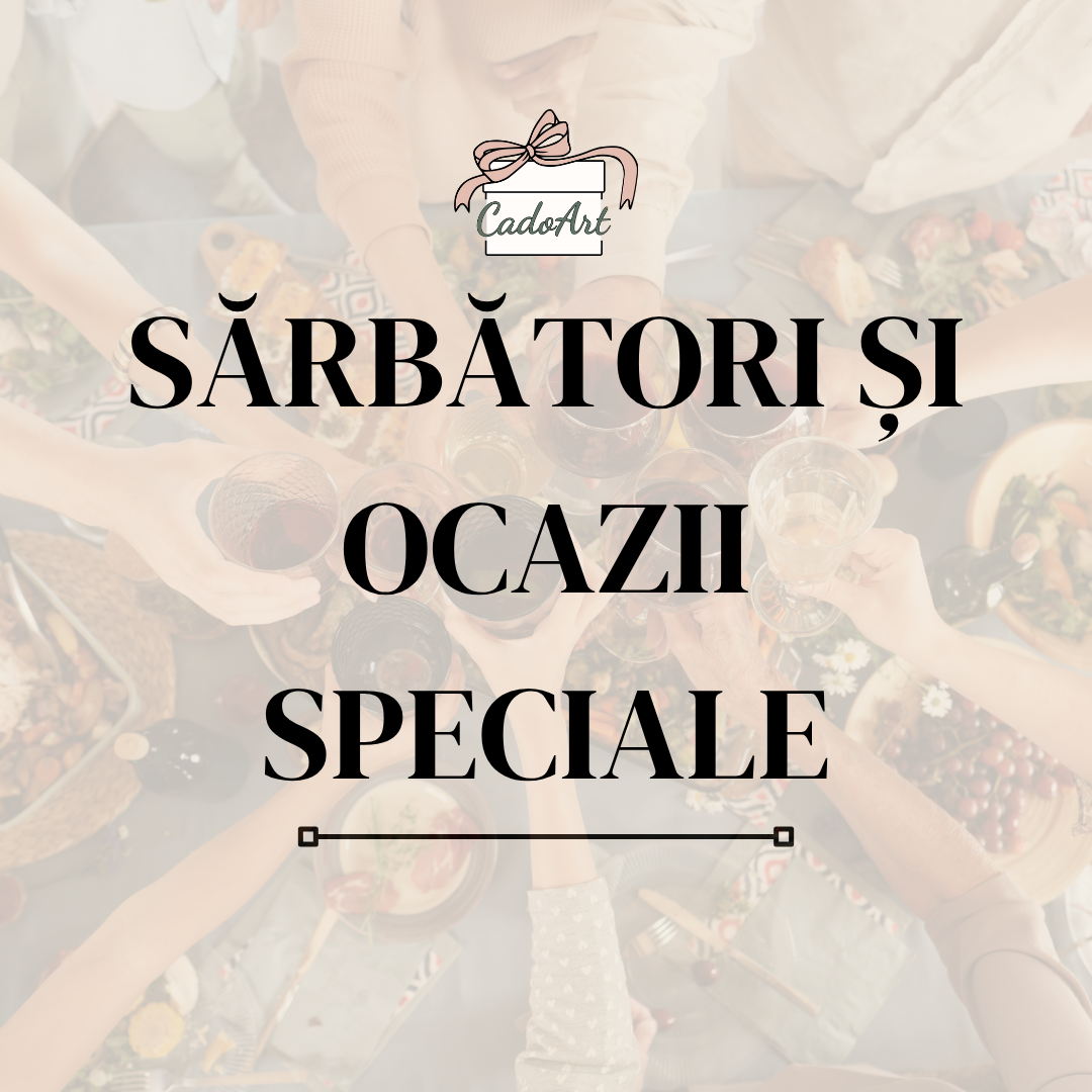 Sărbători și ocazii speciale - CadoArt